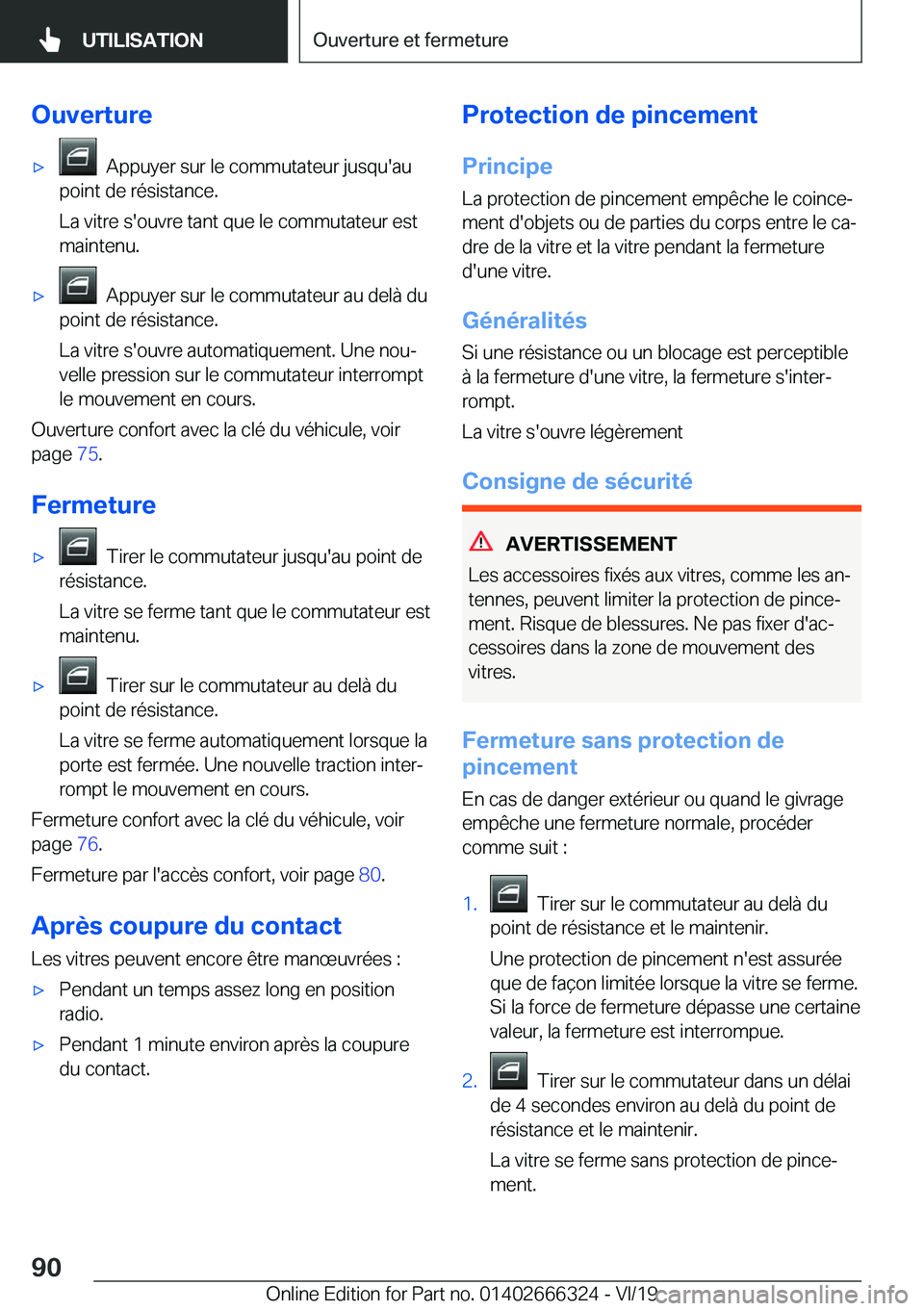 BMW 4 SERIES COUPE 2020  Notices Demploi (in French) �O�u�v�e�r�t�u�r�e'x���A�p�p�u�y�e�r��s�u�r��l�e��c�o�m�m�u�t�a�t�e�u�r��j�u�s�q�u�'�a�u
�p�o�i�n�t��d�e��r�é�s�i�s�t�a�n�c�e�.
�L�a��v�i�t�r�e��s�'�o�u�v�r�e��t�a�n�t��q�u�e�