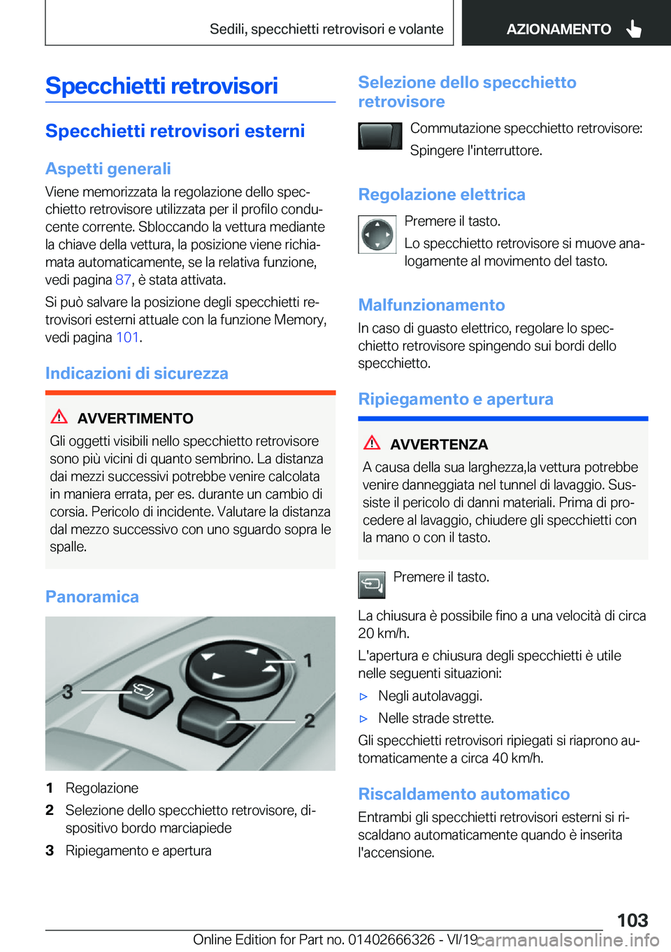 BMW 4 SERIES COUPE 2020  Libretti Di Uso E manutenzione (in Italian) �S�p�e�c�c�h�i�e�t�t�i��r�e�t�r�o�v�i�s�o�r�i
�S�p�e�c�c�h�i�e�t�t�i��r�e�t�r�o�v�i�s�o�r�i��e�s�t�e�r�n�i
�A�s�p�e�t�t�i��g�e�n�e�r�a�l�i
�V�i�e�n�e��m�e�m�o�r�i�z�z�a�t�a��l�a��r�e�g�o�l�a�z�