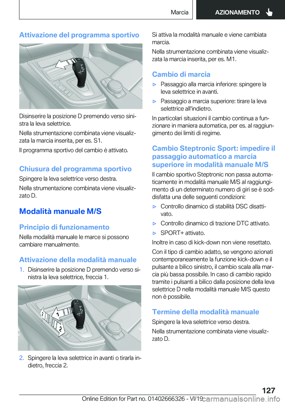 BMW 4 SERIES COUPE 2020  Libretti Di Uso E manutenzione (in Italian) �A�t�t�i�v�a�z�i�o�n�e��d�e�l��p�r�o�g�r�a�m�m�a��s�p�o�r�t�i�v�o
�D�i�s�i�n�s�e�r�i�r�e��l�a��p�o�s�i�z�i�o�n�e��D��p�r�e�m�e�n�d�o��v�e�r�s�o��s�i�n�iª�s�t�r�a��l�a��l�e�v�a��s�e�l�e�t