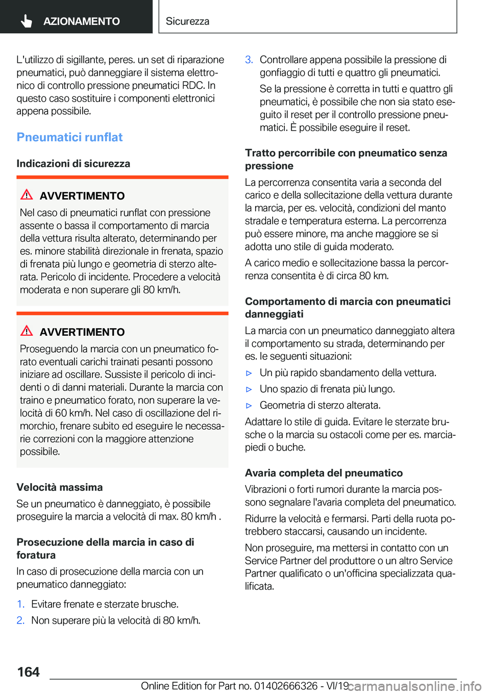 BMW 4 SERIES COUPE 2020  Libretti Di Uso E manutenzione (in Italian) �L�'�u�t�i�l�i�z�z�o��d�i��s�i�g�i�l�l�a�n�t�e�,��p�e�rc�e�s�.��u�n��s�e�t��d�i��r�i�p�a�r�a�z�i�o�n�e
�p�n�e�u�m�a�t�i�c�i�,��p�u�