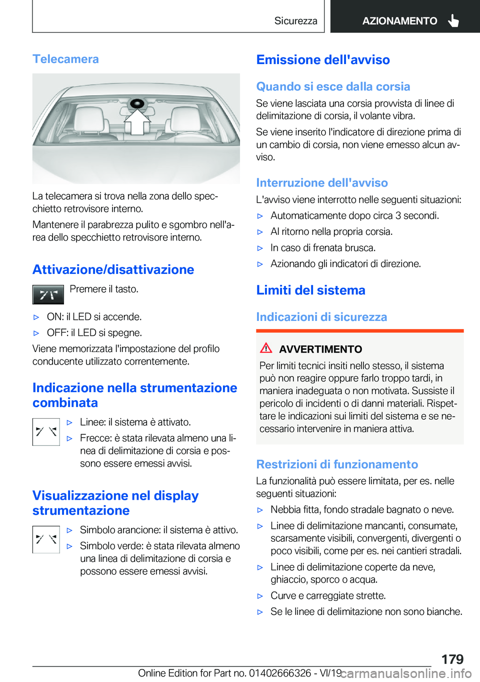 BMW 4 SERIES COUPE 2020  Libretti Di Uso E manutenzione (in Italian) �T�e�l�e�c�a�m�e�r�a
�L�a��t�e�l�e�c�a�m�e�r�a��s�i��t�r�o�v�a��n�e�l�l�a��z�o�n�a��d�e�l�l�o��s�p�e�cª�c�h�i�e�t�t�o��r�e�t�r�o�v�i�s�o�r�e��i�n�t�e�r�n�o�.
�M�a�n�t�e�n�e�r�e��i�l��p�a�