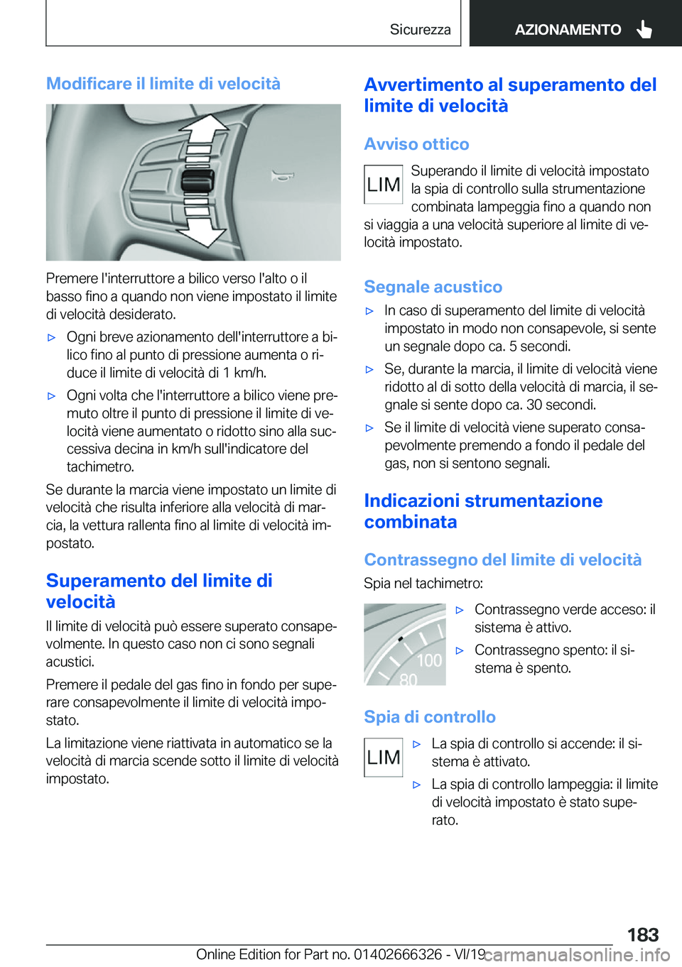 BMW 4 SERIES COUPE 2020  Libretti Di Uso E manutenzione (in Italian) �M�o�d�i�f�i�c�a�r�e��i�l��l�i�m�i�t�e��d�i��v�e�l�o�c�i�t�