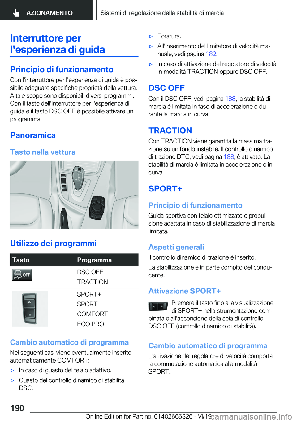 BMW 4 SERIES COUPE 2020  Libretti Di Uso E manutenzione (in Italian) �I�n�t�e�r�r�u�t�t�o�r�e��p�e�r�l�'�e�s�p�e�r�i�e�n�z�a��d�i��g�u�i�d�a
�P�r�i�n�c�i�p�i�o��d�i��f�u�n�z�i�o�n�a�m�e�n�t�o �C�o�n��l�'�i�n�t�e�r�r�u�t�t�o�r�e��p�e�r��l�'�e�s�p�e�r
