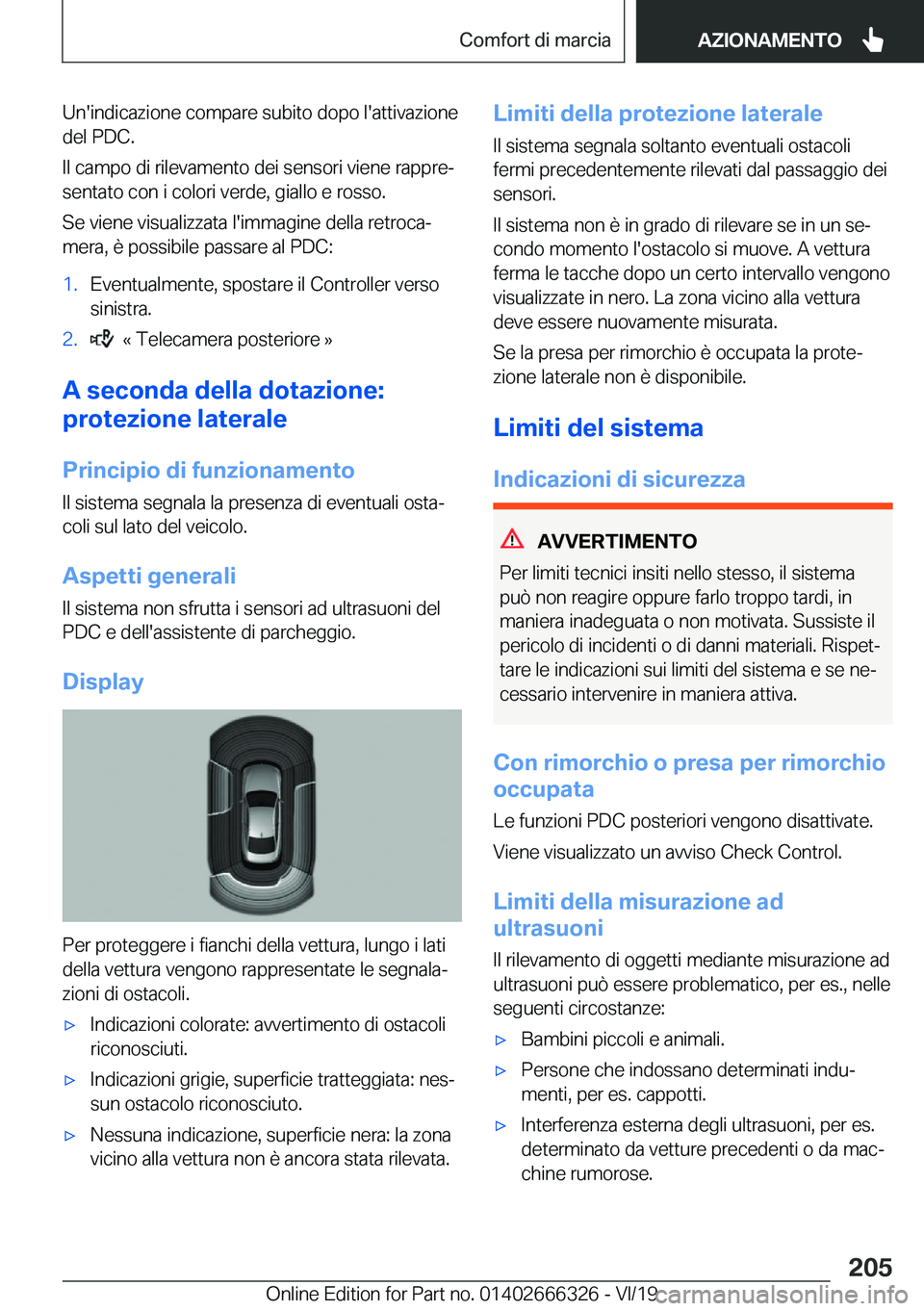 BMW 4 SERIES COUPE 2020  Libretti Di Uso E manutenzione (in Italian) �U�n�'�i�n�d�i�c�a�z�i�o�n�e��c�o�m�p�a�r�e��s�u�b�i�t�o��d�o�p�o��l�'�a�t�t�i�v�a�z�i�o�n�e
�d�e�l��P�D�C�.
�I�l��c�a�m�p�o��d�i��r�i�l�e�v�a�m�e�n�t�o��d�e�i��s�e�n�s�o�r�i��v�i�e