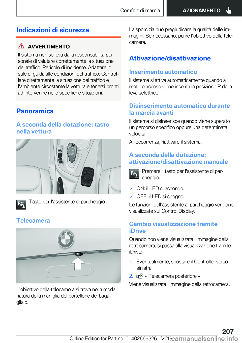 BMW 4 SERIES COUPE 2020  Libretti Di Uso E manutenzione (in Italian) �I�n�d�i�c�a�z�i�o�n�i��d�i��s�i�c�u�r�e�z�z�a
�A�V�V�E�R�T�I�M�E�N�T�O
�I�l��s�i�s�t�e�m�a��n�o�n��s�o�l�l�e�v�a��d�a�l�l�a��r�e�s�p�o�n�s�a�b�i�l�i�t�