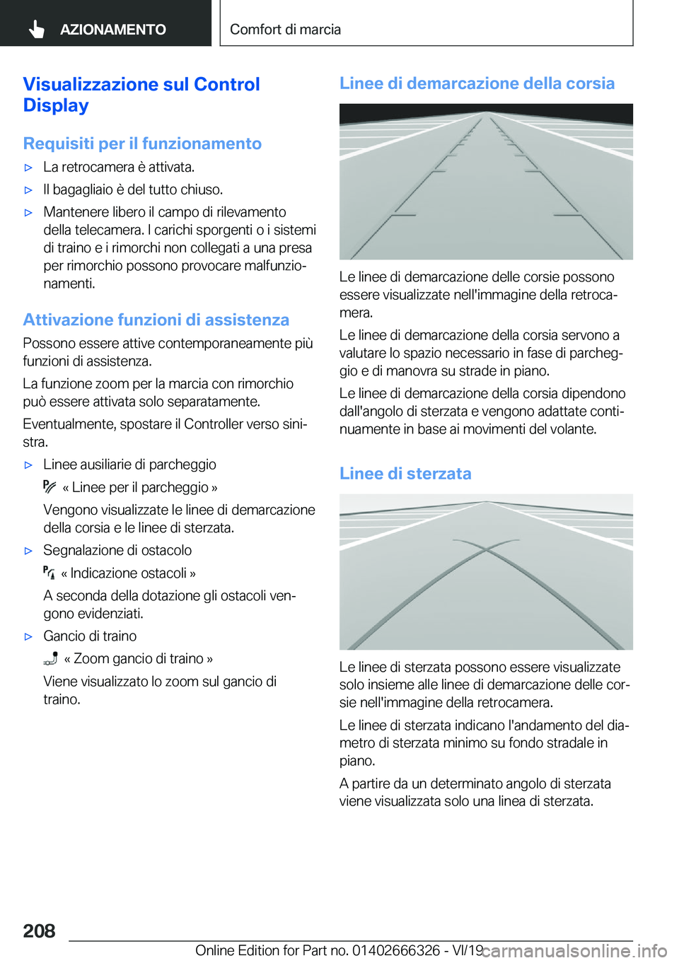 BMW 4 SERIES COUPE 2020  Libretti Di Uso E manutenzione (in Italian) �V�i�s�u�a�l�i�z�z�a�z�i�o�n�e��s�u�l��C�o�n�t�r�o�l
�D�i�s�p�l�a�y
�R�e�q�u�i�s�i�t�i��p�e�r��i�l��f�u�n�z�i�o�n�a�m�e�n�t�o'x�L�a��r�e�t�r�o�c�a�m�e�r�a��è��a�t�t�i�v�a�t�a�.'x�I�l�