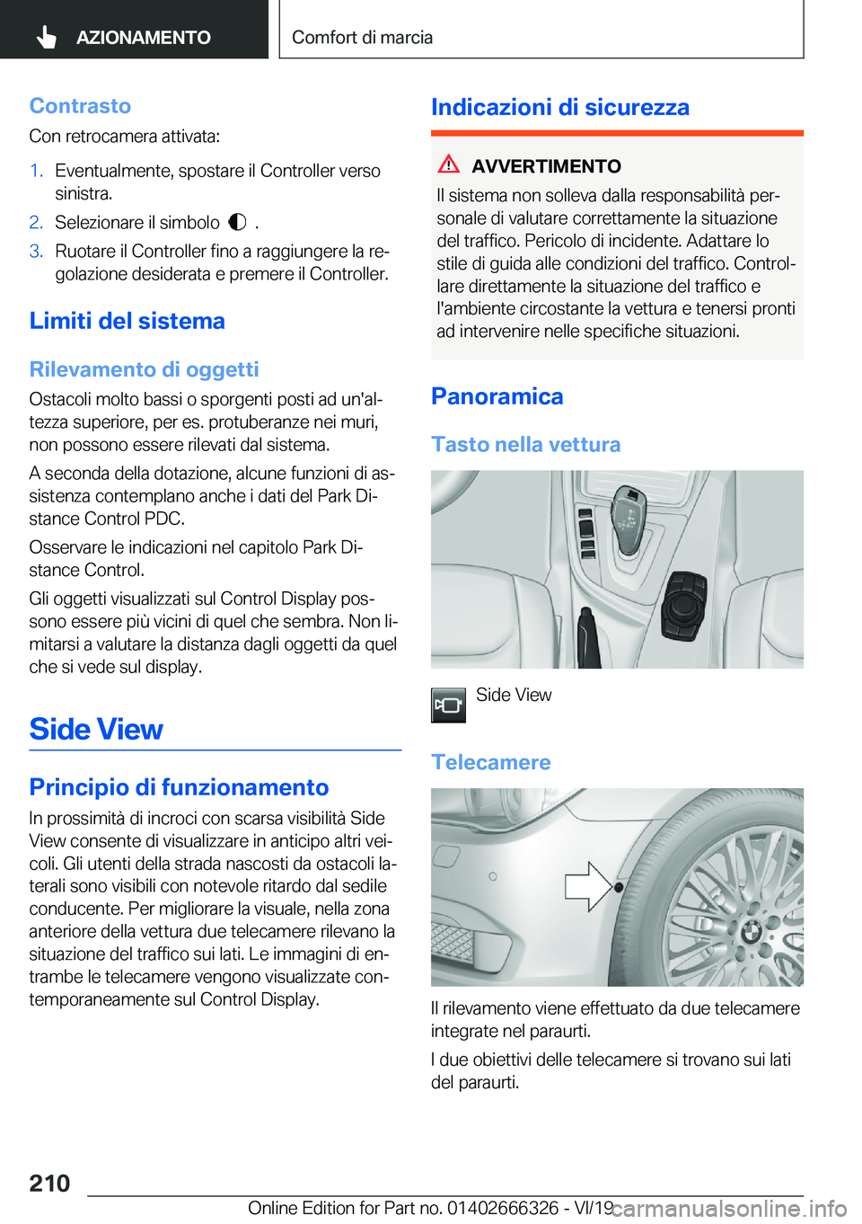 BMW 4 SERIES COUPE 2020  Libretti Di Uso E manutenzione (in Italian) �C�o�n�t�r�a�s�t�o
�C�o�n��r�e�t�r�o�c�a�m�e�r�a��a�t�t�i�v�a�t�a�:�1�.�E�v�e�n�t�u�a�l�m�e�n�t�e�,��s�p�o�s�t�a�r�e��i�l��C�o�n�t�r�o�l�l�e�r��v�e�r�s�o
�s�i�n�i�s�t�r�a�.�2�.�S�e�l�e�z�i�o�n�a