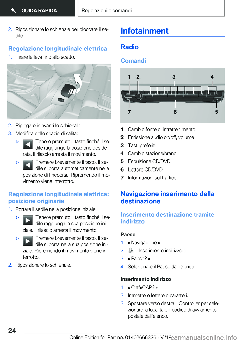 BMW 4 SERIES COUPE 2020  Libretti Di Uso E manutenzione (in Italian) �2�.�R�i�p�o�s�i�z�i�o�n�a�r�e��l�o��s�c�h�i�e�n�a�l�e��p�e�r��b�l�o�c�c�a�r�e��i�l��s�eª�d�i�l�e�.
�R�e�g�o�l�a�z�i�o�n�e��l�o�n�g�i�t�u�d�i�n�a�l�e��e�l�e�t�t�r�i�c�a
�1�.�T�i�r�a�r�e��l�
