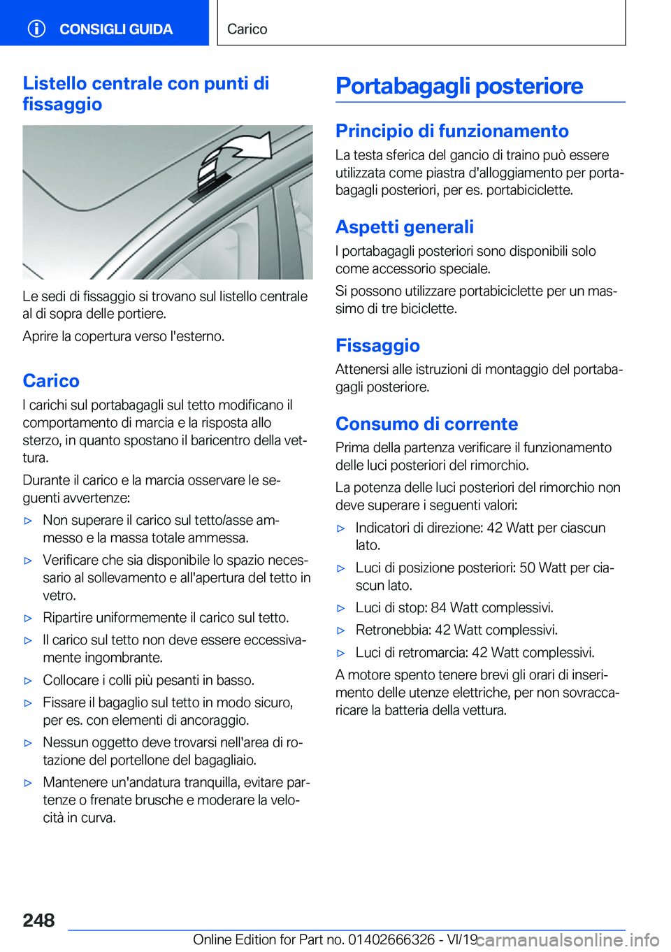 BMW 4 SERIES COUPE 2020  Libretti Di Uso E manutenzione (in Italian) �L�i�s�t�e�l�l�o��c�e�n�t�r�a�l�e��c�o�n��p�u�n�t�i��d�i
�f�i�s�s�a�g�g�i�o
�L�e��s�e�d�i��d�i��f�i�s�s�a�g�g�i�o��s�i��t�r�o�v�a�n�o��s�u�l��l�i�s�t�e�l�l�o��c�e�n�t�r�a�l�e
�a�l��d�i��