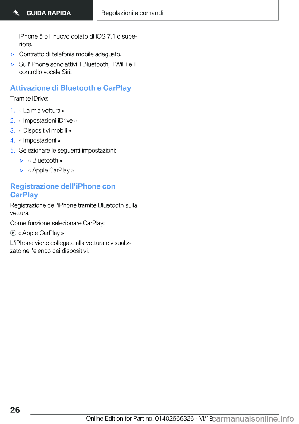 BMW 4 SERIES COUPE 2020  Libretti Di Uso E manutenzione (in Italian) �i�P�h�o�n�e��5��o��i�l��n�u�o�v�o��d�o�t�a�t�o��d�i��i�O�S��7�.�1��o��s�u�p�eª�r�i�o�r�e�.'x�C�o�n�t�r�a�t�t�o��d�i��t�e�l�e�f�o�n�i�a��m�o�b�i�l�e��a�d�e�g�u�a�t�o�.'x�S�u�l�