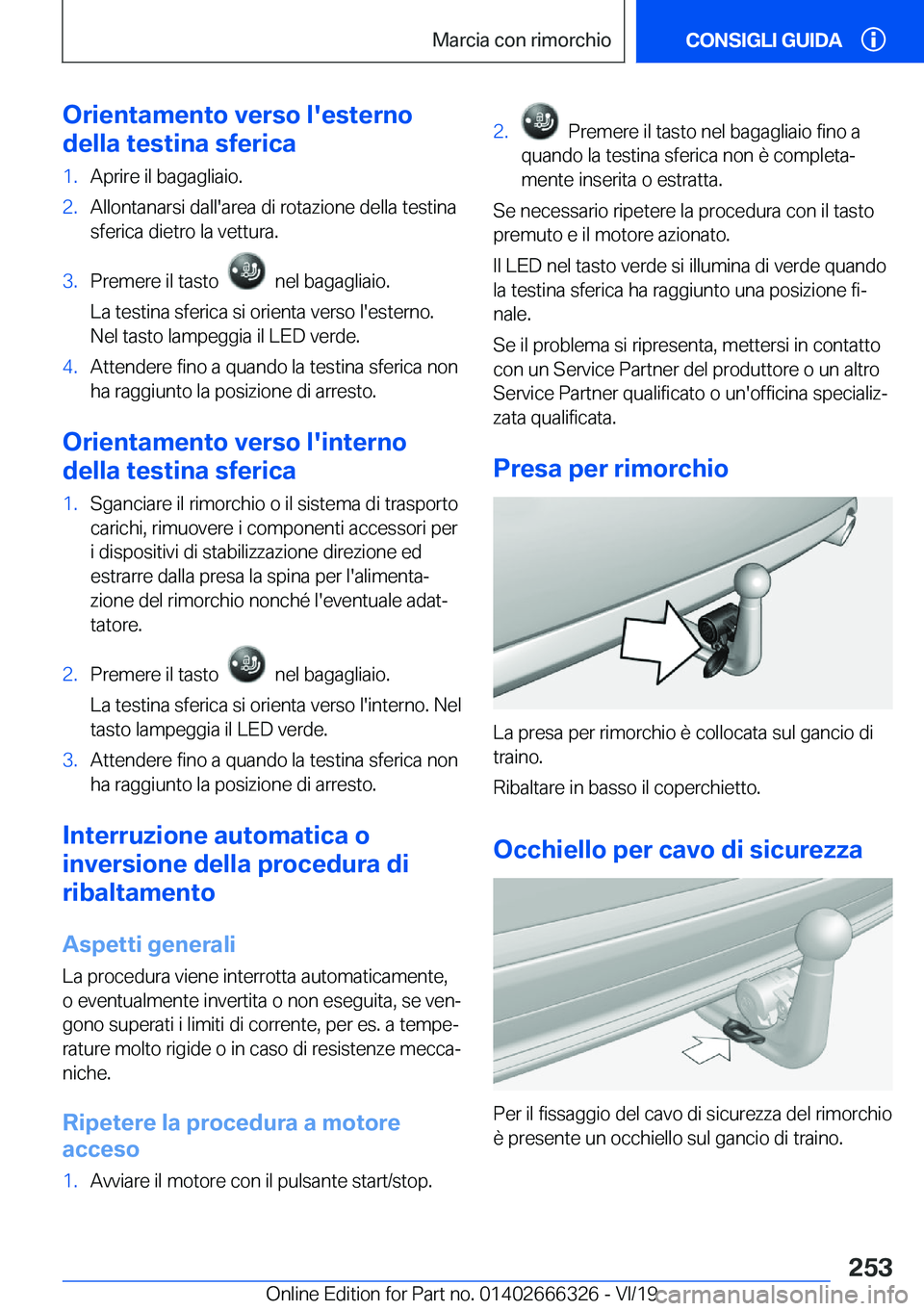 BMW 4 SERIES COUPE 2020  Libretti Di Uso E manutenzione (in Italian) �O�r�i�e�n�t�a�m�e�n�t�o��v�e�r�s�o��l�'�e�s�t�e�r�n�o
�d�e�l�l�a��t�e�s�t�i�n�a��s�f�e�r�i�c�a�1�.�A�p�r�i�r�e��i�l��b�a�g�a�g�l�i�a�i�o�.�2�.�A�l�l�o�n�t�a�n�a�r�s�i��d�a�l�l�'�a�r�e�