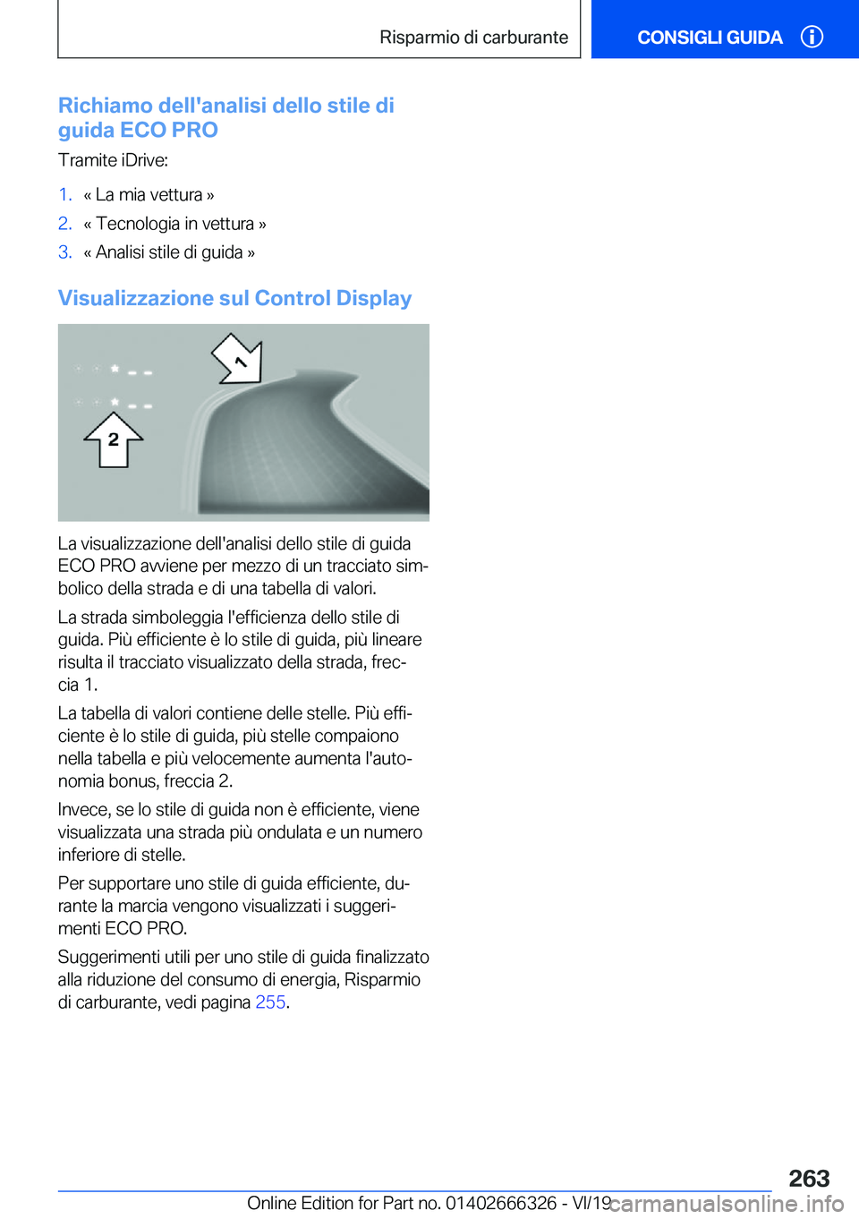 BMW 4 SERIES COUPE 2020  Libretti Di Uso E manutenzione (in Italian) �R�i�c�h�i�a�m�o��d�e�l�l�'�a�n�a�l�i�s�i��d�e�l�l�o��s�t�i�l�e��d�i
�g�u�i�d�a��E�C�O��P�R�O
�T�r�a�m�i�t�e��i�D�r�i�v�e�:�1�.�«��L�a��m�i�a��v�e�t�t�u�r�a��{�2�.�«��T�e�c�n�o�l�o�g