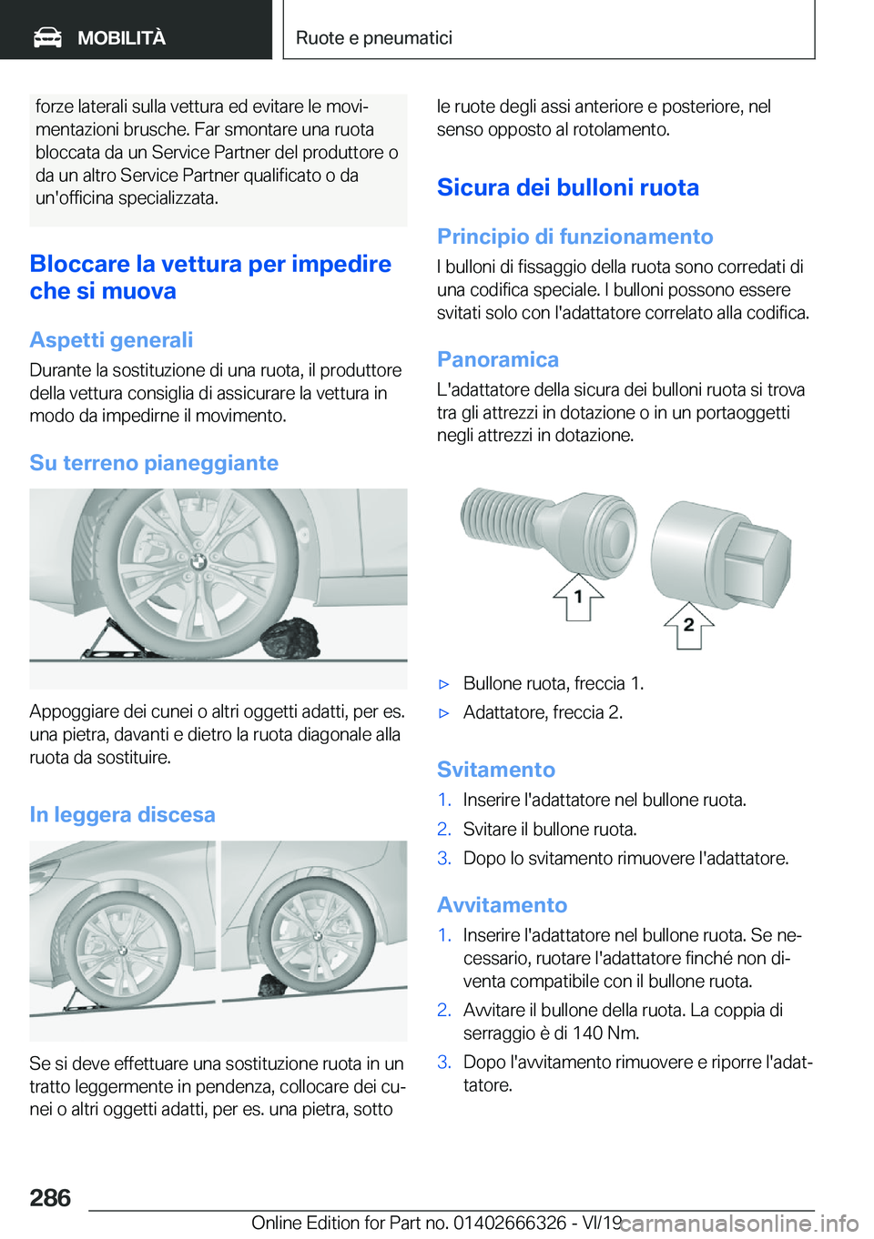 BMW 4 SERIES COUPE 2020  Libretti Di Uso E manutenzione (in Italian) �f�o�r�z�e��l�a�t�e�r�a�l�i��s�u�l�l�a��v�e�t�t�u�r�a��e�d��e�v�i�t�a�r�e��l�e��m�o�v�iª�m�e�n�t�a�z�i�o�n�i��b�r�u�s�c�h�e�.��F�a�r��s�m�o�n�t�a�r�e��u�n�a��r�u�o�t�a
�b�l�o�c�c�a�t�a�