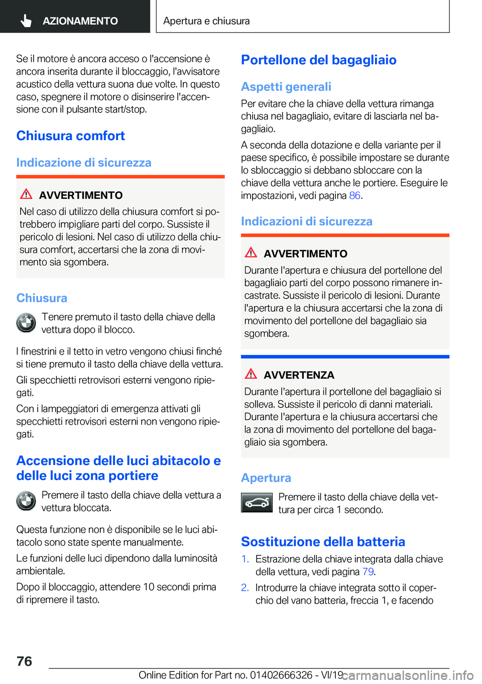 BMW 4 SERIES COUPE 2020  Libretti Di Uso E manutenzione (in Italian) �S�e��i�l��m�o�t�o�r�e��è��a�n�c�o�r�a��a�c�c�e�s�o��o��l�'�a�c�c�e�n�s�i�o�n�e��è
�a�n�c�o�r�a��i�n�s�e�r�i�t�a��d�u�r�a�n�t�e��i�l��b�l�o�c�c�a�g�g�i�o�,��l�'�a�v�v�i�s�a�t�o�
