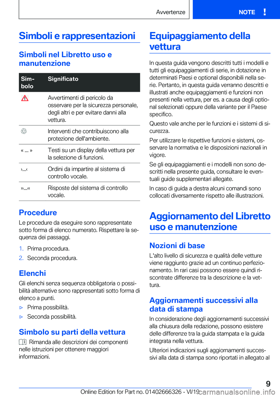 BMW 4 SERIES COUPE 2020  Libretti Di Uso E manutenzione (in Italian) �S�i�m�b�o�l�i��e��r�a�p�p�r�e�s�e�n�t�a�z�i�o�n�i
�S�i�m�b�o�l�i��n�e�l��L�i�b�r�e�t�t�o��u�s�o��e
�m�a�n�u�t�e�n�z�i�o�n�e
�S�i�mj
�b�o�l�o�S�i�g�n�i�f�i�c�a�t�o��A�v�v�e�r�t�i�m�e�n�t�i��d