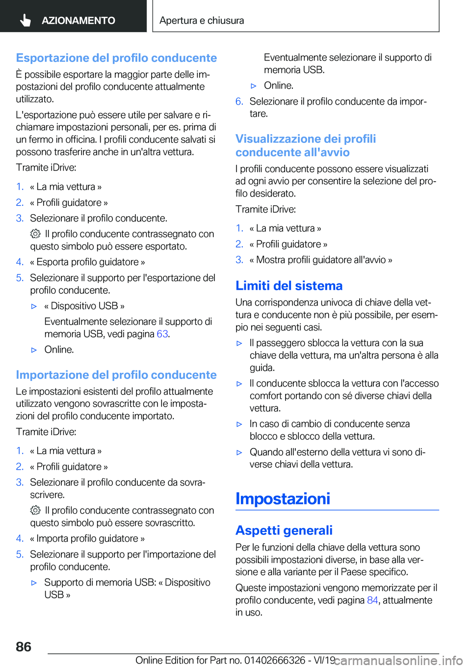 BMW 4 SERIES COUPE 2020  Libretti Di Uso E manutenzione (in Italian) �E�s�p�o�r�t�a�z�i�o�n�e��d�e�l��p�r�o�f�i�l�o��c�o�n�d�u�c�e�n�t�e
�
