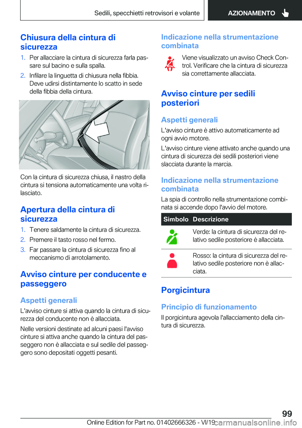 BMW 4 SERIES COUPE 2020  Libretti Di Uso E manutenzione (in Italian) �C�h�i�u�s�u�r�a��d�e�l�l�a��c�i�n�t�u�r�a��d�i
�s�i�c�u�r�e�z�z�a�1�.�P�e�r��a�l�l�a�c�c�i�a�r�e��l�a��c�i�n�t�u�r�a��d�i��s�i�c�u�r�e�z�z�a��f�a�r�l�a��p�a�sª
�s�a�r�e��s�u�l��b�a�c�i�