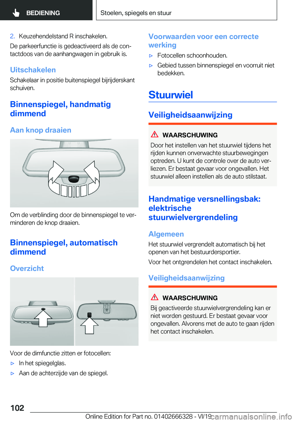 BMW 4 SERIES COUPE 2020  Instructieboekjes (in Dutch) �2�.�K�e�u�z�e�h�e�n�d�e�l�s�t�a�n�d��R��i�n�s�c�h�a�k�e�l�e�n�.
�D�e��p�a�r�k�e�e�r�f�u�n�c�t�i�e��i�s��g�e�d�e�a�c�t�i�v�e�e�r�d��a�l�s��d�e��c�o�nj�t�a�c�t�d�o�o�s��v�a�n��d�e��a�a�n�h�