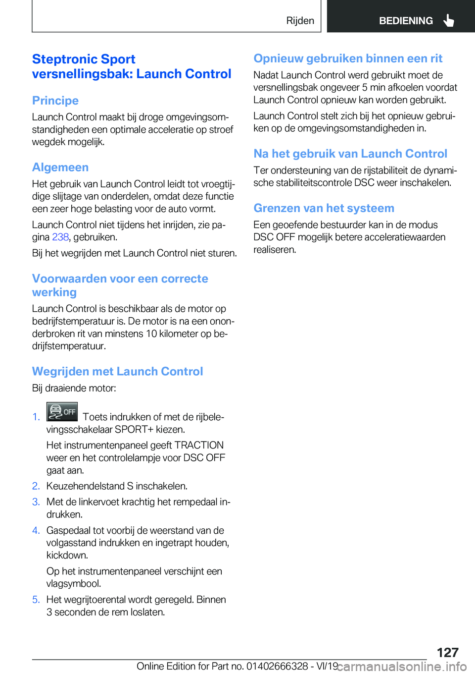 BMW 4 SERIES COUPE 2020  Instructieboekjes (in Dutch) �S�t�e�p�t�r�o�n�i�c��S�p�o�r�t
�v�e�r�s�n�e�l�l�i�n�g�s�b�a�k�:��L�a�u�n�c�h��C�o�n�t�r�o�l
�P�r�i�n�c�i�p�e�L�a�u�n�c�h��C�o�n�t�r�o�l��m�a�a�k�t��b�i�j��d�r�o�g�e��o�m�g�e�v�i�n�g�s�o�mj�s