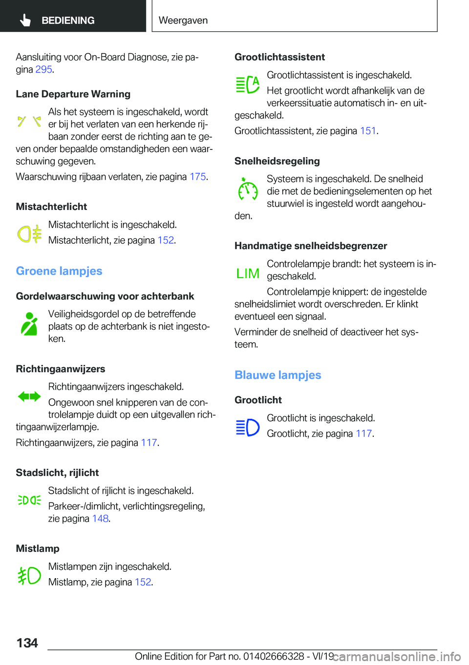 BMW 4 SERIES COUPE 2020  Instructieboekjes (in Dutch) �A�a�n�s�l�u�i�t�i�n�g��v�o�o�r��O�n�-�B�o�a�r�d��D�i�a�g�n�o�s�e�,��z�i�e��p�aj
�g�i�n�a� �2�9�5�.
�L�a�n�e��D�e�p�a�r�t�u�r�e��W�a�r�n�i�n�g �A�l�s��h�e�t��s�y�s�t�e�e�m��i�s��i�n�g�e�s