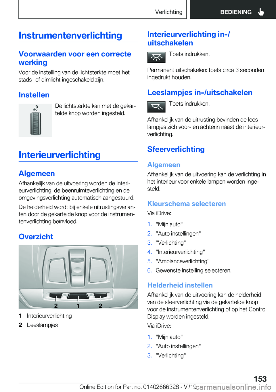 BMW 4 SERIES COUPE 2020  Instructieboekjes (in Dutch) �I�n�s�t�r�u�m�e�n�t�e�n�v�e�r�l�i�c�h�t�i�n�g
�V�o�o�r�w�a�a�r�d�e�n��v�o�o�r��e�e�n��c�o�r�r�e�c�t�e
�w�e�r�k�i�n�g
�V�o�o�r��d�e��i�n�s�t�e�l�l�i�n�g��v�a�n��d�e��l�i�c�h�t�s�t�e�r�k�t�e��