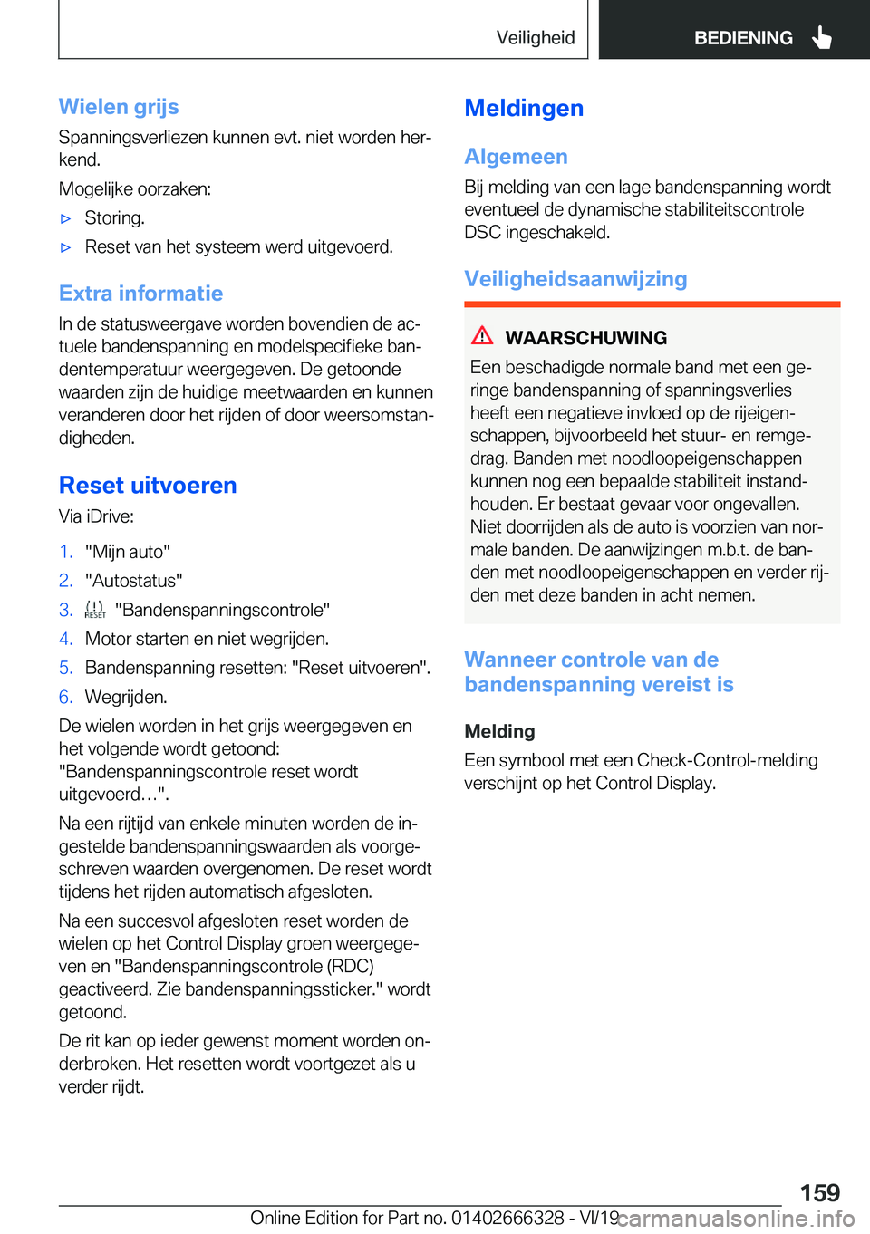 BMW 4 SERIES COUPE 2020  Instructieboekjes (in Dutch) �W�i�e�l�e�n��g�r�i�j�s
�S�p�a�n�n�i�n�g�s�v�e�r�l�i�e�z�e�n��k�u�n�n�e�n��e�v�t�.��n�i�e�t��w�o�r�d�e�n��h�e�rj
�k�e�n�d�.
�M�o�g�e�l�i�j�k�e��o�o�r�z�a�k�e�n�:'x�S�t�o�r�i�n�g�.'x�R�