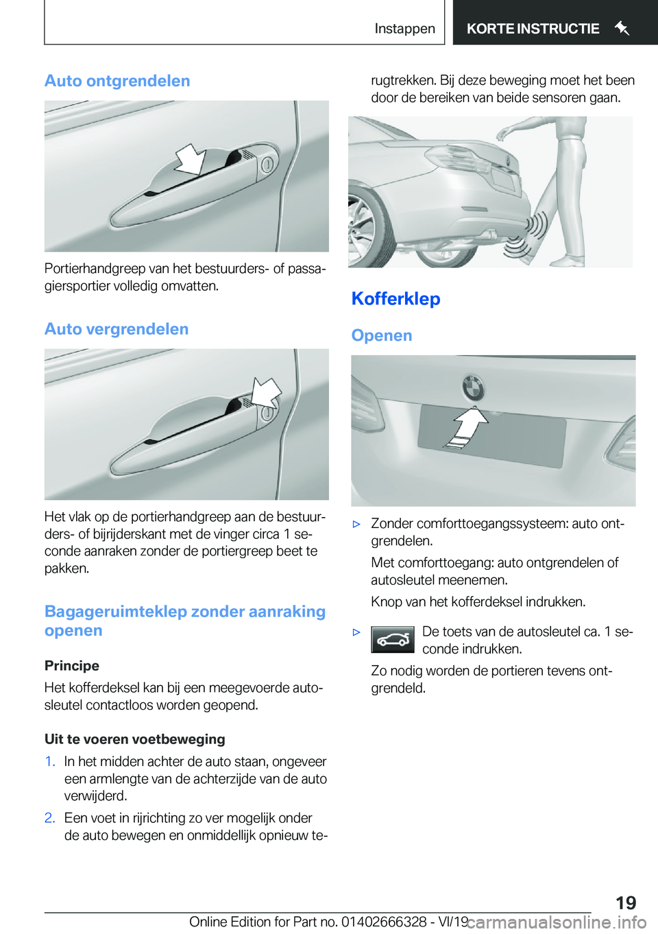 BMW 4 SERIES COUPE 2020  Instructieboekjes (in Dutch) �A�u�t�o��o�n�t�g�r�e�n�d�e�l�e�n
�P�o�r�t�i�e�r�h�a�n�d�g�r�e�e�p��v�a�n��h�e�t��b�e�s�t�u�u�r�d�e�r�s�-��o�f��p�a�s�s�aj
�g�i�e�r�s�p�o�r�t�i�e�r��v�o�l�l�e�d�i�g��o�m�v�a�t�t�e�n�.
�A�u�t�