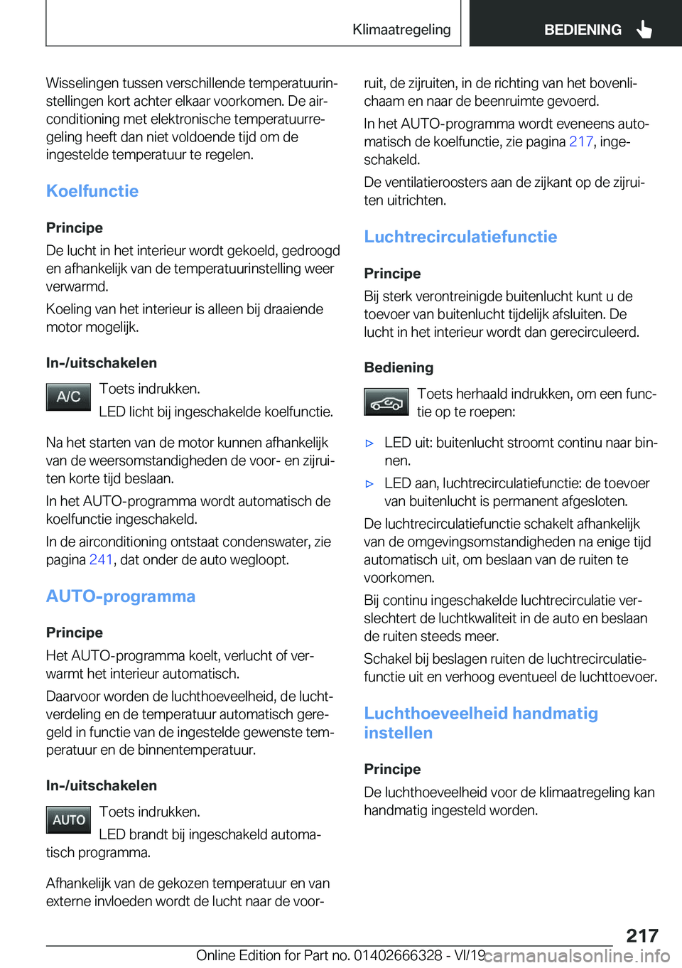BMW 4 SERIES COUPE 2020  Instructieboekjes (in Dutch) �W�i�s�s�e�l�i�n�g�e�n��t�u�s�s�e�n��v�e�r�s�c�h�i�l�l�e�n�d�e��t�e�m�p�e�r�a�t�u�u�r�i�nj
�s�t�e�l�l�i�n�g�e�n��k�o�r�t��a�c�h�t�e�r��e�l�k�a�a�r��v�o�o�r�k�o�m�e�n�.��D�e��a�i�rj
�c�o�n�d