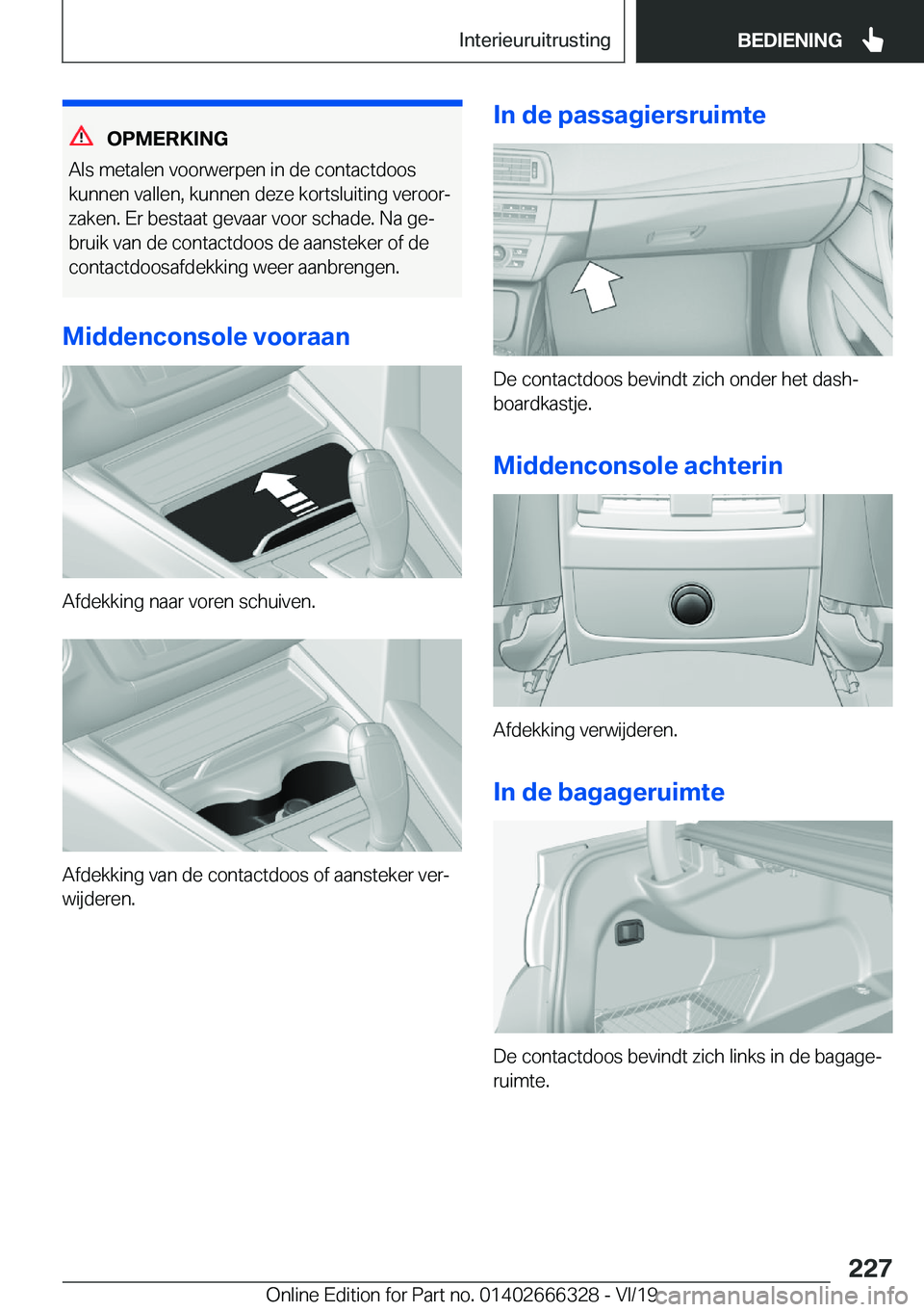 BMW 4 SERIES COUPE 2020  Instructieboekjes (in Dutch) �O�P�M�E�R�K�I�N�G
�A�l�s��m�e�t�a�l�e�n��v�o�o�r�w�e�r�p�e�n��i�n��d�e��c�o�n�t�a�c�t�d�o�o�s
�k�u�n�n�e�n��v�a�l�l�e�n�,��k�u�n�n�e�n��d�e�z�e��k�o�r�t�s�l�u�i�t�i�n�g��v�e�r�o�o�rj �z�a�