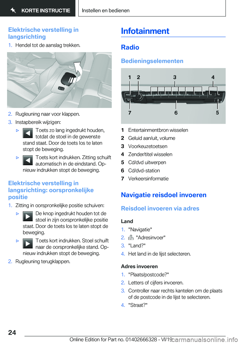BMW 4 SERIES COUPE 2020  Instructieboekjes (in Dutch) �E�l�e�k�t�r�i�s�c�h�e��v�e�r�s�t�e�l�l�i�n�g��i�n
�l�a�n�g�s�r�i�c�h�t�i�n�g�1�.�H�e�n�d�e�l��t�o�t��d�e��a�a�n�s�l�a�g��t�r�e�k�k�e�n�.�2�.�R�u�g�l�e�u�n�i�n�g��n�a�a�r��v�o�o�r��k�l�a�p�p�