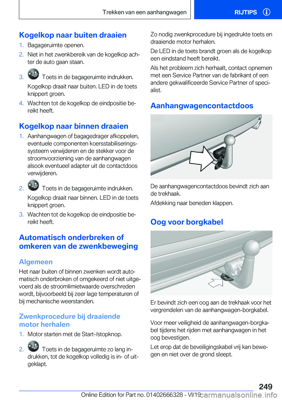 BMW 4 SERIES COUPE 2020  Instructieboekjes (in Dutch) �K�o�g�e�l�k�o�p��n�a�a�r��b�u�i�t�e�n��d�r�a�a�i�e�n�1�.�B�a�g�a�g�e�r�u�i�m�t�e��o�p�e�n�e�n�.�2�.�N�i�e�t��i�n��h�e�t��z�w�e�n�k�b�e�r�e�i�k��v�a�n��d�e��k�o�g�e�l�k�o�p��a�c�hj�t�e�r�