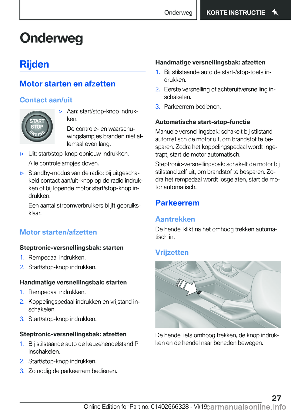 BMW 4 SERIES COUPE 2020  Instructieboekjes (in Dutch) �O�n�d�e�r�w�e�g�R�i�j�d�e�n
�M�o�t�o�r��s�t�a�r�t�e�n��e�n��a�f�z�e�t�t�e�n
�C�o�n�t�a�c�t��a�a�n�/�u�i�t
'x�A�a�n�:��s�t�a�r�t�/�s�t�o�p�-�k�n�o�p��i�n�d�r�u�kj
�k�e�n�.
�D�e��c�o�n�t�r�