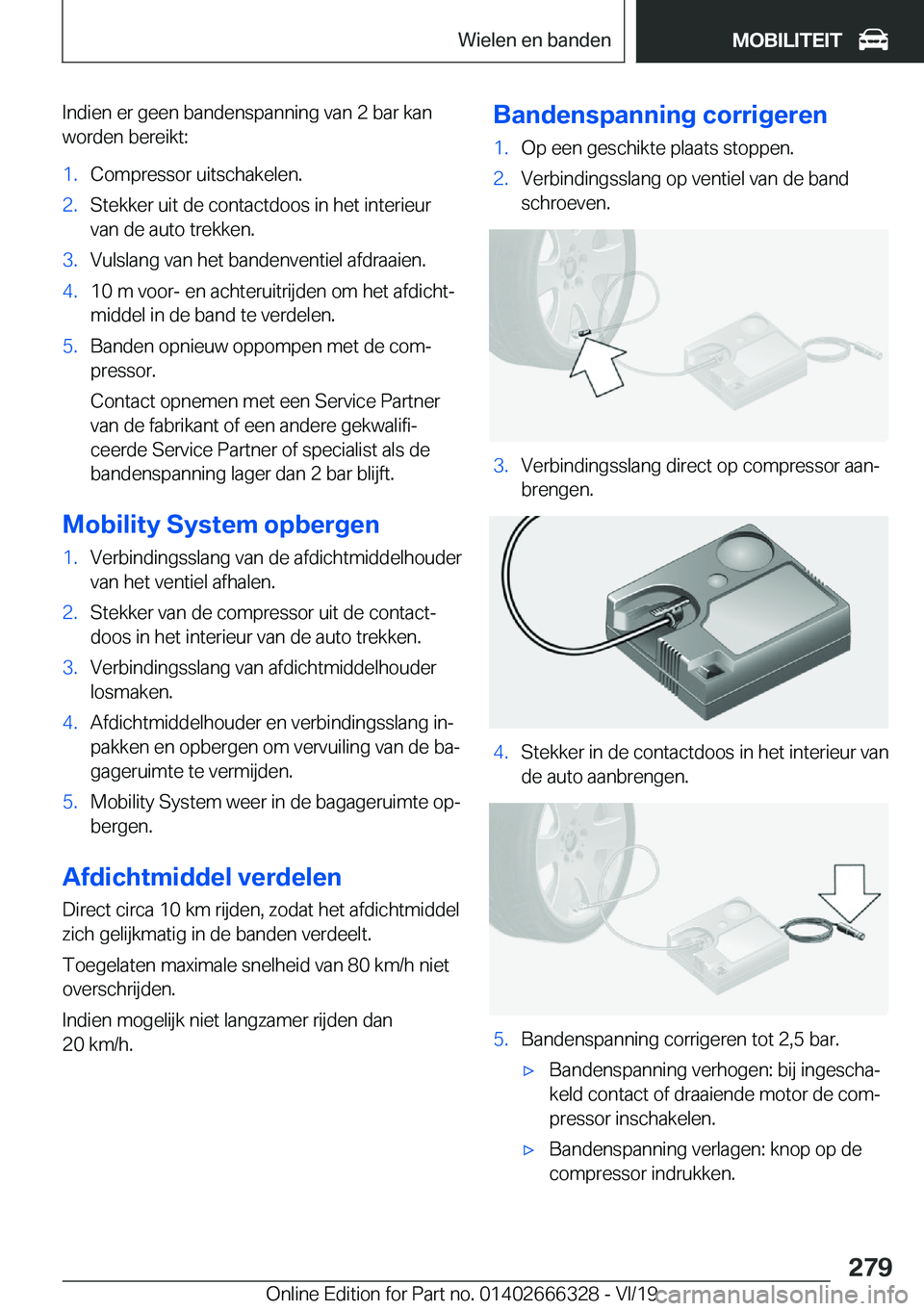 BMW 4 SERIES COUPE 2020  Instructieboekjes (in Dutch) �I�n�d�i�e�n��e�r��g�e�e�n��b�a�n�d�e�n�s�p�a�n�n�i�n�g��v�a�n��2��b�a�r��k�a�n
�w�o�r�d�e�n��b�e�r�e�i�k�t�:�1�.�C�o�m�p�r�e�s�s�o�r��u�i�t�s�c�h�a�k�e�l�e�n�.�2�.�S�t�e�k�k�e�r��u�i�t��d�