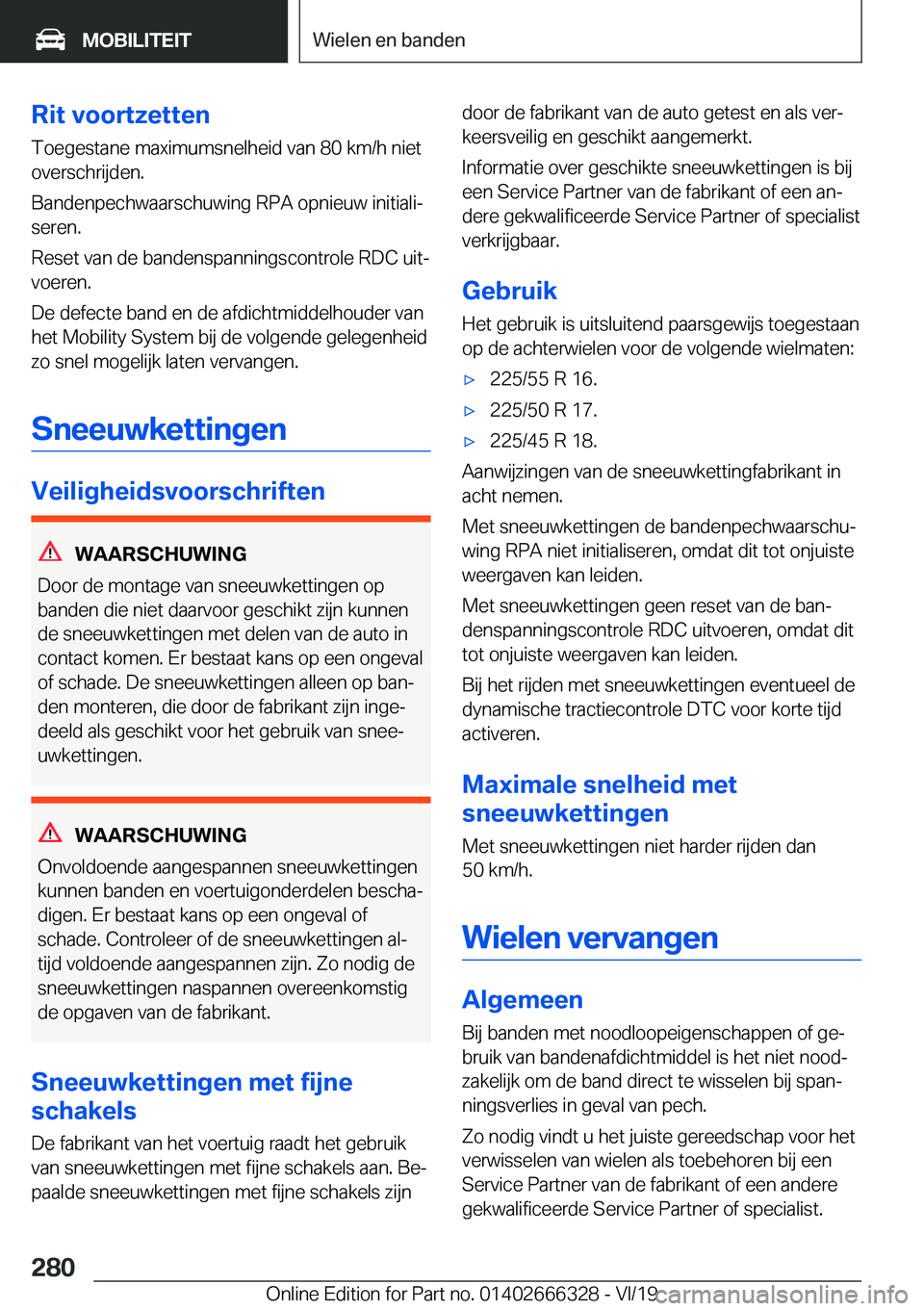 BMW 4 SERIES COUPE 2020  Instructieboekjes (in Dutch) �R�i�t��v�o�o�r�t�z�e�t�t�e�n
�T�o�e�g�e�s�t�a�n�e��m�a�x�i�m�u�m�s�n�e�l�h�e�i�d��v�a�n��8�0��k�m�/�h��n�i�e�t �o�v�e�r�s�c�h�r�i�j�d�e�n�.
�B�a�n�d�e�n�p�e�c�h�w�a�a�r�s�c�h�u�w�i�n�g��R�P�A�