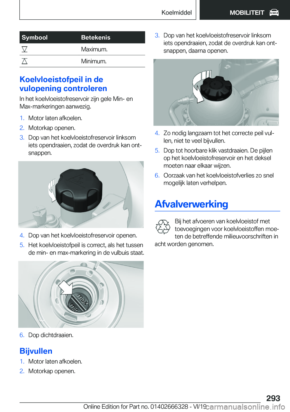 BMW 4 SERIES COUPE 2020  Instructieboekjes (in Dutch) �S�y�m�b�o�o�l�B�e�t�e�k�e�n�i�s��M�a�x�i�m�u�m�.��M�i�n�i�m�u�m�.
�K�o�e�l�v�l�o�e�i�s�t�o�f�p�e�i�l��i�n��d�e
�v�u�l�o�p�e�n�i�n�g��c�o�n�t�r�o�l�e�r�e�n
�I�n��h�e�t��k�o�e�l�v�l�o�e�i�s�t�o�