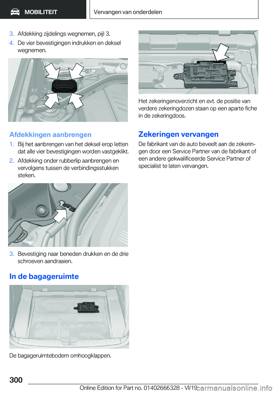 BMW 4 SERIES COUPE 2020  Instructieboekjes (in Dutch) �3�.�A�f�d�e�k�k�i�n�g��z�i�j�d�e�l�i�n�g�s��w�e�g�n�e�m�e�n�,��p�i�j�l��3�.�4�.�D�e��v�i�e�r��b�e�v�e�s�t�i�g�i�n�g�e�n��i�n�d�r�u�k�k�e�n��e�n��d�e�k�s�e�l
�w�e�g�n�e�m�e�n�.
�A�f�d�e�k�k�i