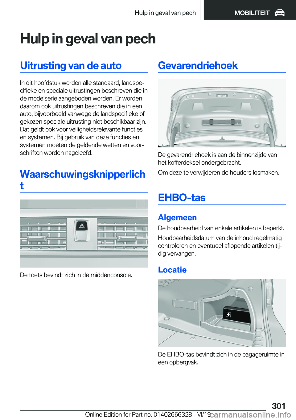 BMW 4 SERIES COUPE 2020  Instructieboekjes (in Dutch) �H�u�l�p��i�n��g�e�v�a�l��v�a�n��p�e�c�h�U�i�t�r�u�s�t�i�n�g��v�a�n��d�e��a�u�t�o
�I�n��d�i�t��h�o�o�f�d�s�t�u�k��w�o�r�d�e�n��a�l�l�e��s�t�a�n�d�a�a�r�d�,��l�a�n�d�s�p�ej�c�i�f�i�e�k�e�