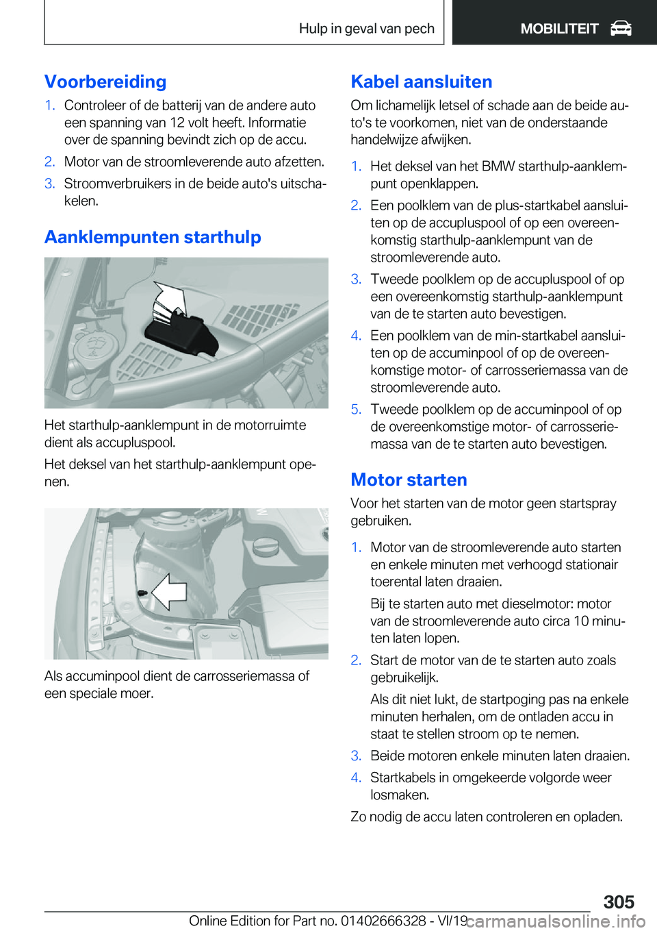 BMW 4 SERIES COUPE 2020  Instructieboekjes (in Dutch) �V�o�o�r�b�e�r�e�i�d�i�n�g�1�.�C�o�n�t�r�o�l�e�e�r��o�f��d�e��b�a�t�t�e�r�i�j��v�a�n��d�e��a�n�d�e�r�e��a�u�t�o
�e�e�n��s�p�a�n�n�i�n�g��v�a�n��1�2��v�o�l�t��h�e�e�f�t�.��I�n�f�o�r�m�a�t�