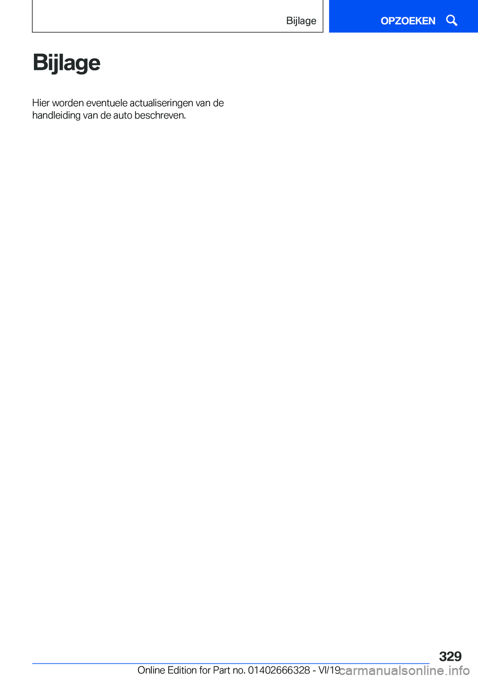 BMW 4 SERIES COUPE 2020  Instructieboekjes (in Dutch) �B�i�j�l�a�g�e�H�i�e�r��w�o�r�d�e�n��e�v�e�n�t�u�e�l�e��a�c�t�u�a�l�i�s�e�r�i�n�g�e�n��v�a�n��d�e�h�a�n�d�l�e�i�d�i�n�g��v�a�n��d�e��a�u�t�o��b�e�s�c�h�r�e�v�e�n�.�S�e�i�t�e��3�2�9�B�i�j�l�a