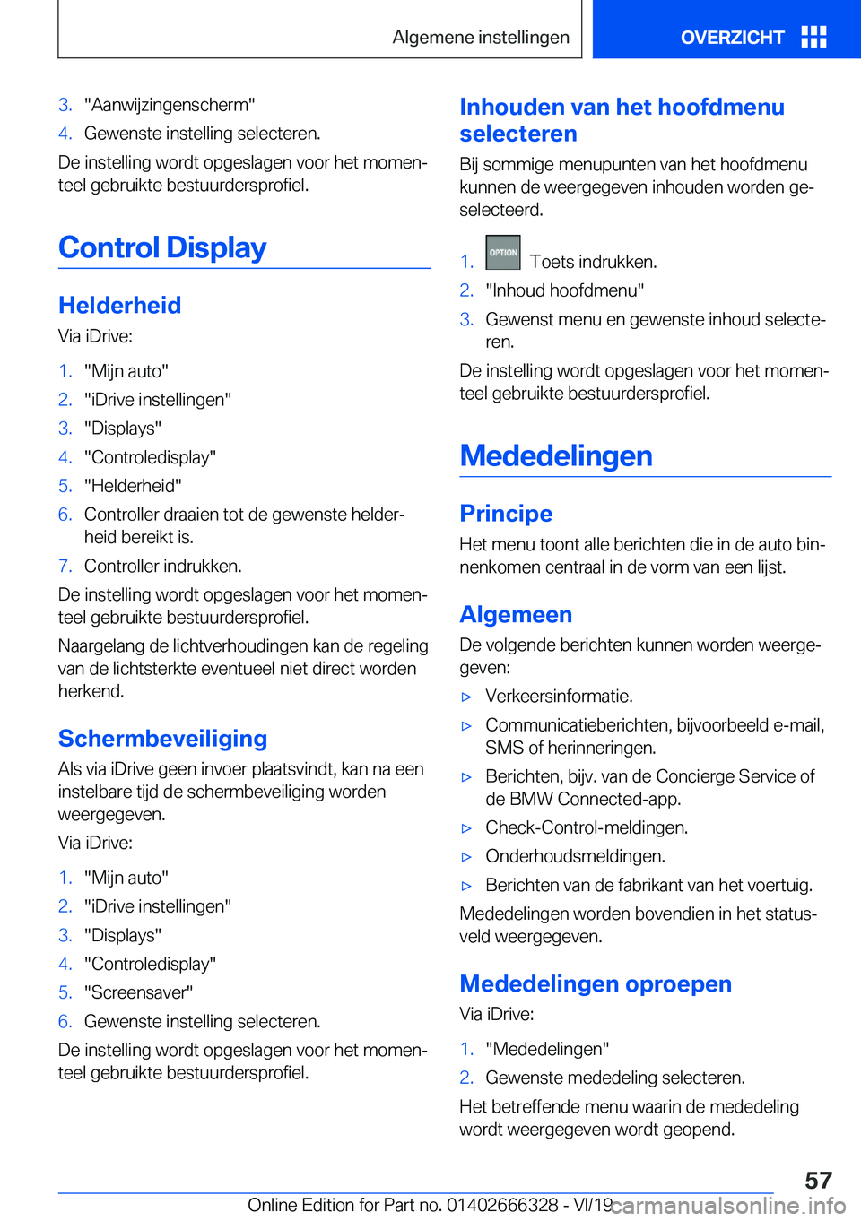 BMW 4 SERIES COUPE 2020  Instructieboekjes (in Dutch) �3�.��A�a�n�w�i�j�z�i�n�g�e�n�s�c�h�e�r�m��4�.�G�e�w�e�n�s�t�e��i�n�s�t�e�l�l�i�n�g��s�e�l�e�c�t�e�r�e�n�.
�D�e��i�n�s�t�e�l�l�i�n�g��w�o�r�d�t��o�p�g�e�s�l�a�g�e�n��v�o�o�r��h�e�t��m�o�m�e�