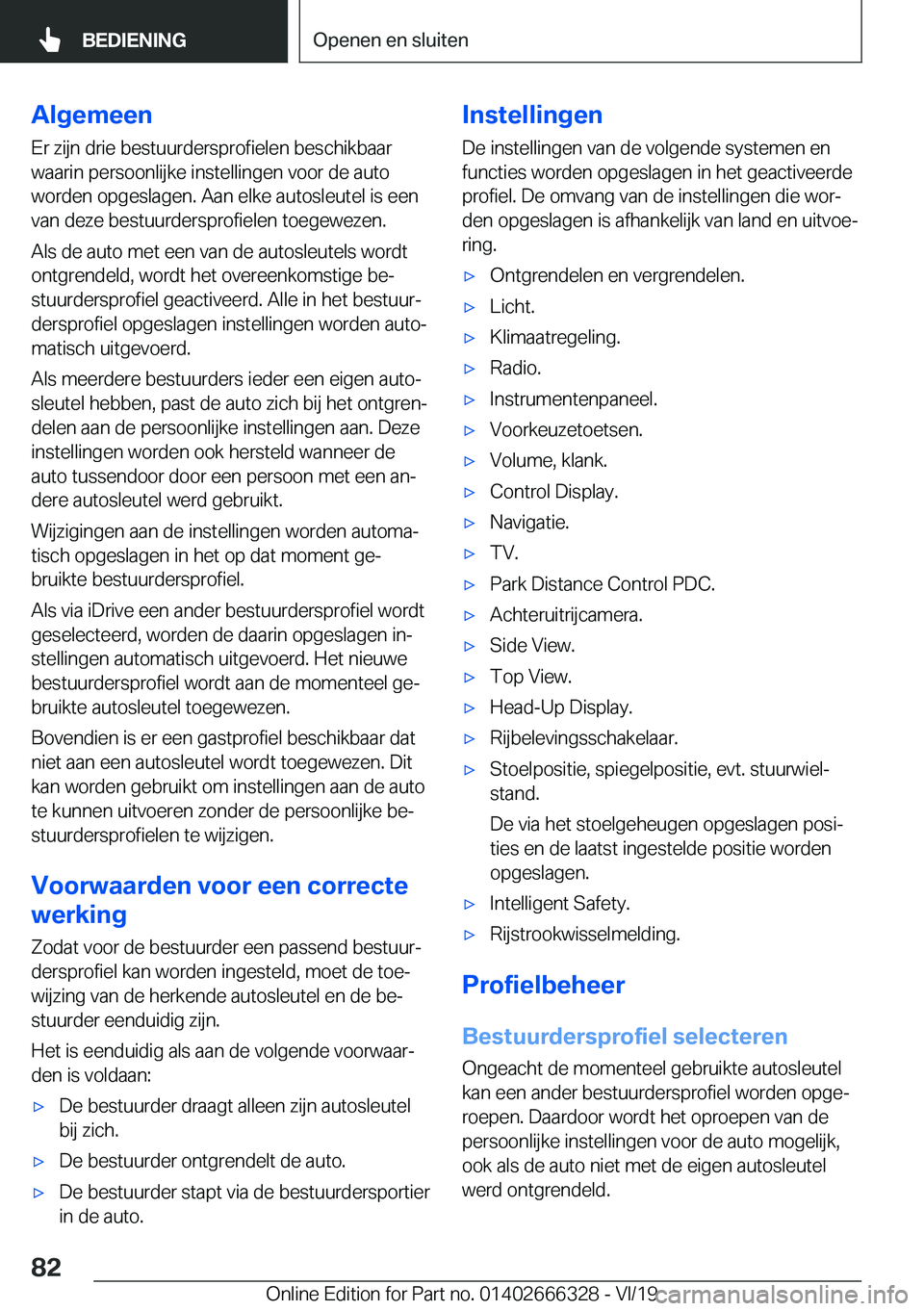 BMW 4 SERIES COUPE 2020  Instructieboekjes (in Dutch) �A�l�g�e�m�e�e�n
�E�r��z�i�j�n��d�r�i�e��b�e�s�t�u�u�r�d�e�r�s�p�r�o�f�i�e�l�e�n��b�e�s�c�h�i�k�b�a�a�r �w�a�a�r�i�n��p�e�r�s�o�o�n�l�i�j�k�e��i�n�s�t�e�l�l�i�n�g�e�n��v�o�o�r��d�e��a�u�t�o
�