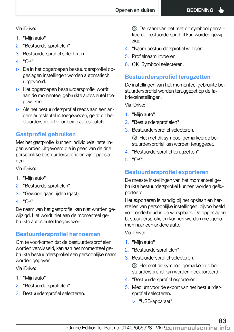 BMW 4 SERIES COUPE 2020  Instructieboekjes (in Dutch) �V�i�a��i�D�r�i�v�e�:�1�.��M�i�j�n��a�u�t�o��2�.��B�e�s�t�u�u�r�d�e�r�s�p�r�o�f�i�e�l�e�n��3�.�B�e�s�t�u�u�r�d�e�r�s�p�r�o�f�i�e�l��s�e�l�e�c�t�e�r�e�n�.�4�.��O�K�'x�D�e��i�n��h�e�t��o