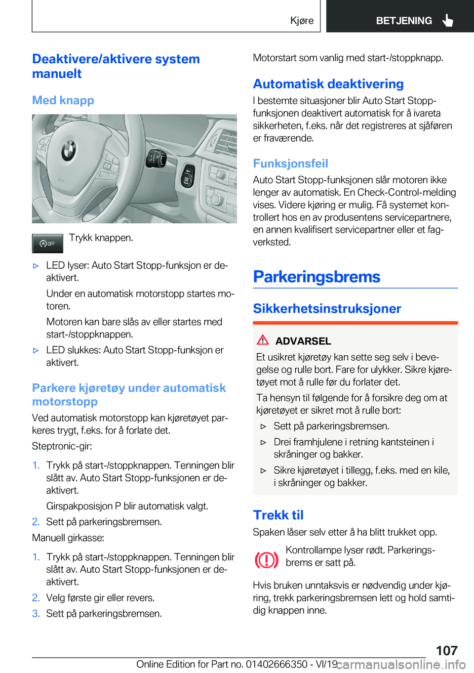 BMW 4 SERIES COUPE 2020  InstruksjonsbØker (in Norwegian) �D�e�a�k�t�i�v�e�r�e�/�a�k�t�i�v�e�r�e��s�y�s�t�e�m
�m�a�n�u�e�l�t
�M�e�d��k�n�a�p�p
�T�r�y�k�k��k�n�a�p�p�e�n�.
x�L�E�D��l�y�s�e�r�:��A�u�t�o��S�t�a�r�t��S�t�o�p�p�-�f�u�n�k�s�j�o�n��e�r��d