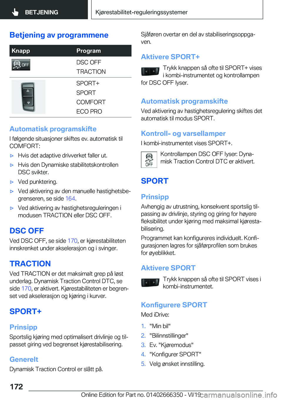 BMW 4 SERIES COUPE 2020  InstruksjonsbØker (in Norwegian) �B�e�t�j�e�n�i�n�g��a�v��p�r�o�g�r�a�m�m�e�n�e�K�n�a�p�p�P�r�o�g�r�a�m�D�S�C��O�F�F
�T�R�A�C�T�I�O�N�S�P�O�R�T�+
�S�P�O�R�T
�C�O�M�F�O�R�T
�E�C�O��P�R�O
�A�u�t�o�m�a�t�i�s�k��p�r�o�g�r�a�m�s�k�i�