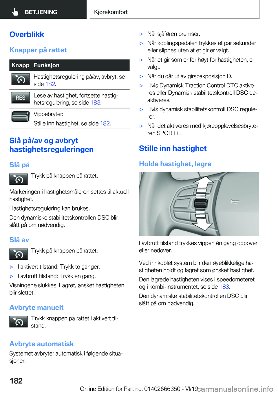 BMW 4 SERIES COUPE 2020  InstruksjonsbØker (in Norwegian) �O�v�e�r�b�l�i�k�k�K�n�a�p�p�e�r��p�å��r�a�t�t�e�t�K�n�a�p�p�F�u�n�k�s�j�o�n�H�a�s�t�i�g�h�e�t�s�r�e�g�u�l�e�r�i�n�g��p�å�/�a�v�,��a�v�b�r�y�t�,��s�e
�s�i�d�e� �1�8�2�.�L�e�s�e��a�v��h�a�s�t