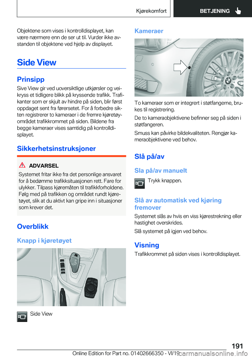 BMW 4 SERIES COUPE 2020  InstruksjonsbØker (in Norwegian) �O�b�j�e�k�t�e�n�e��s�o�m��v�i�s�e�s��i��k�o�n�t�r�o�l�l�d�i�s�p�l�a�y�e�t�,��k�a�n
�v�æ�r�e��n�æ�r�m�e�r�e��e�n�n��d�e��s�e�r��u�t��t�i�l�.��V�u�r�d�e�r��i�k�k�e��a�vj
�s�t�a�n�d�e�n