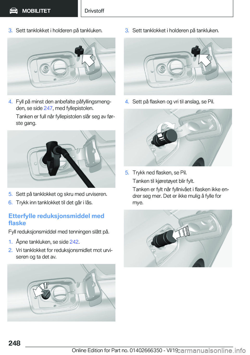BMW 4 SERIES COUPE 2020  InstruksjonsbØker (in Norwegian) �3�.�S�e�t�t��t�a�n�k�l�o�k�k�e�t��i��h�o�l�d�e�r�e�n��p�å��t�a�n�k�l�u�k�e�n�.�4�.�F�y�l�l��p�å��m�i�n�s�t��d�e�n��a�n�b�e�f�a�l�t�e��p�å�f�y�l�l�i�n�g�s�m�e�n�gj�d�e�n�,��s�e��s�i�d�
