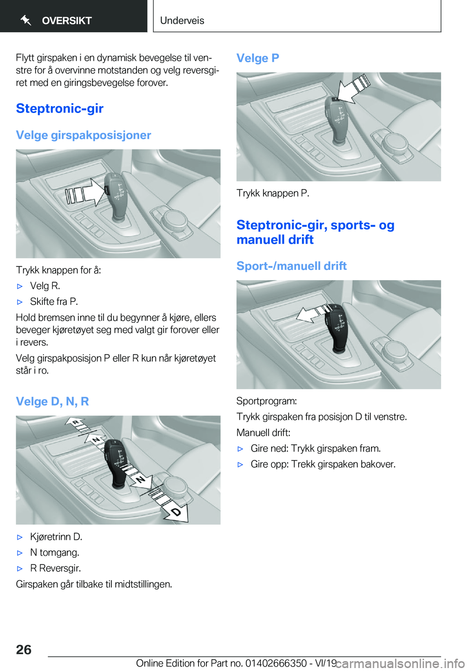BMW 4 SERIES COUPE 2020  InstruksjonsbØker (in Norwegian) �F�l�y�t�t��g�i�r�s�p�a�k�e�n��i��e�n��d�y�n�a�m�i�s�k��b�e�v�e�g�e�l�s�e��t�i�l��v�e�nj
�s�t�r�e��f�o�r��å��o�v�e�r�v�i�n�n�e��m�o�t�s�t�a�n�d�e�n��o�g��v�e�l�g��r�e�v�e�r�s�g�ij
�r�