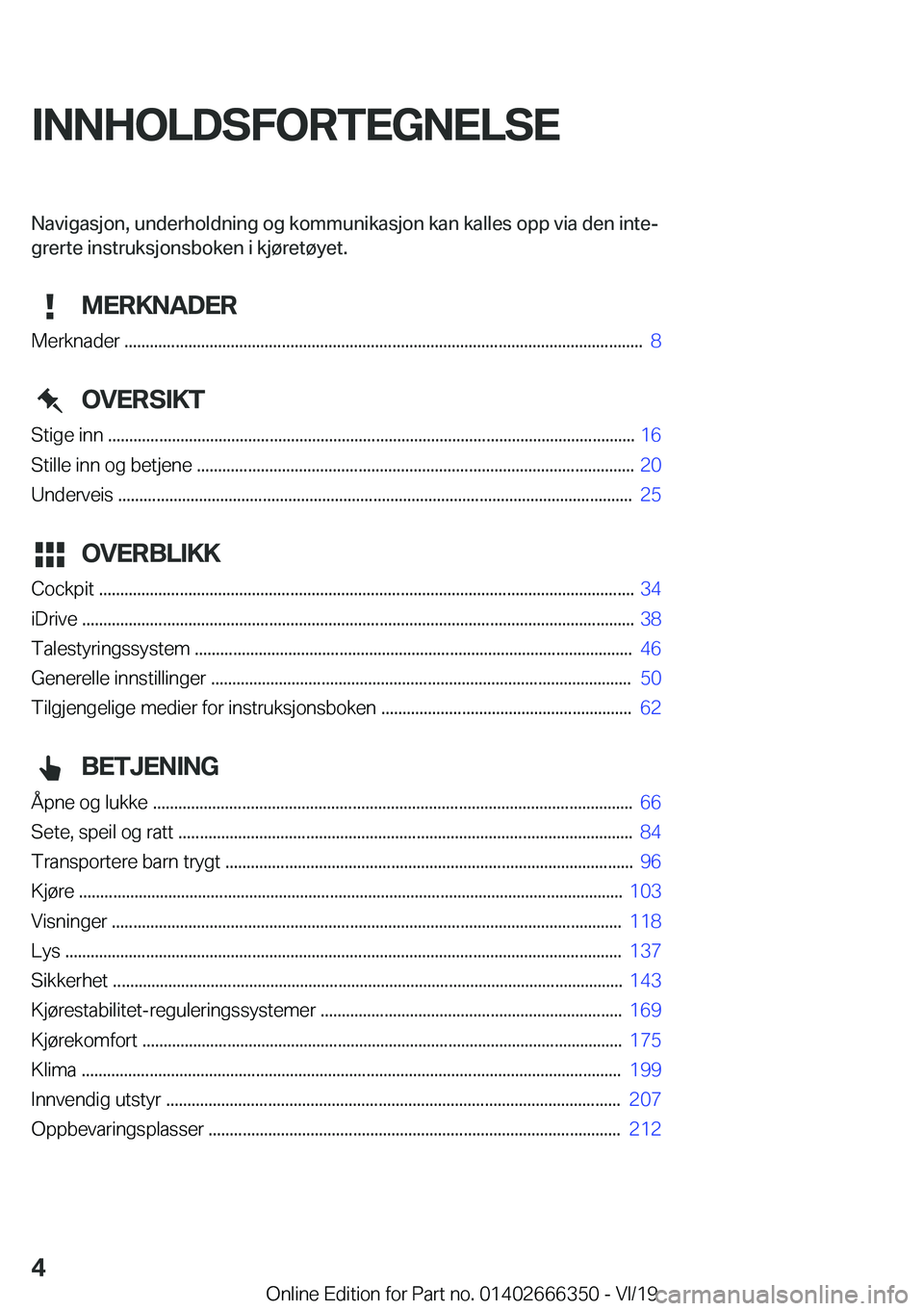 BMW 4 SERIES COUPE 2020  InstruksjonsbØker (in Norwegian) �I�N�N�H�O�L�D�S�F�O�R�T�E�G�N�E�L�S�E�N�a�v�i�g�a�s�j�o�n�,��u�n�d�e�r�h�o�l�d�n�i�n�g��o�g��k�o�m�m�u�n�i�k�a�s�j�o�n��k�a�n��k�a�l�l�e�s��o�p�p��v�i�a��d�e�n��i�n�t�ej�g�r�e�r�t�e��i�n�s