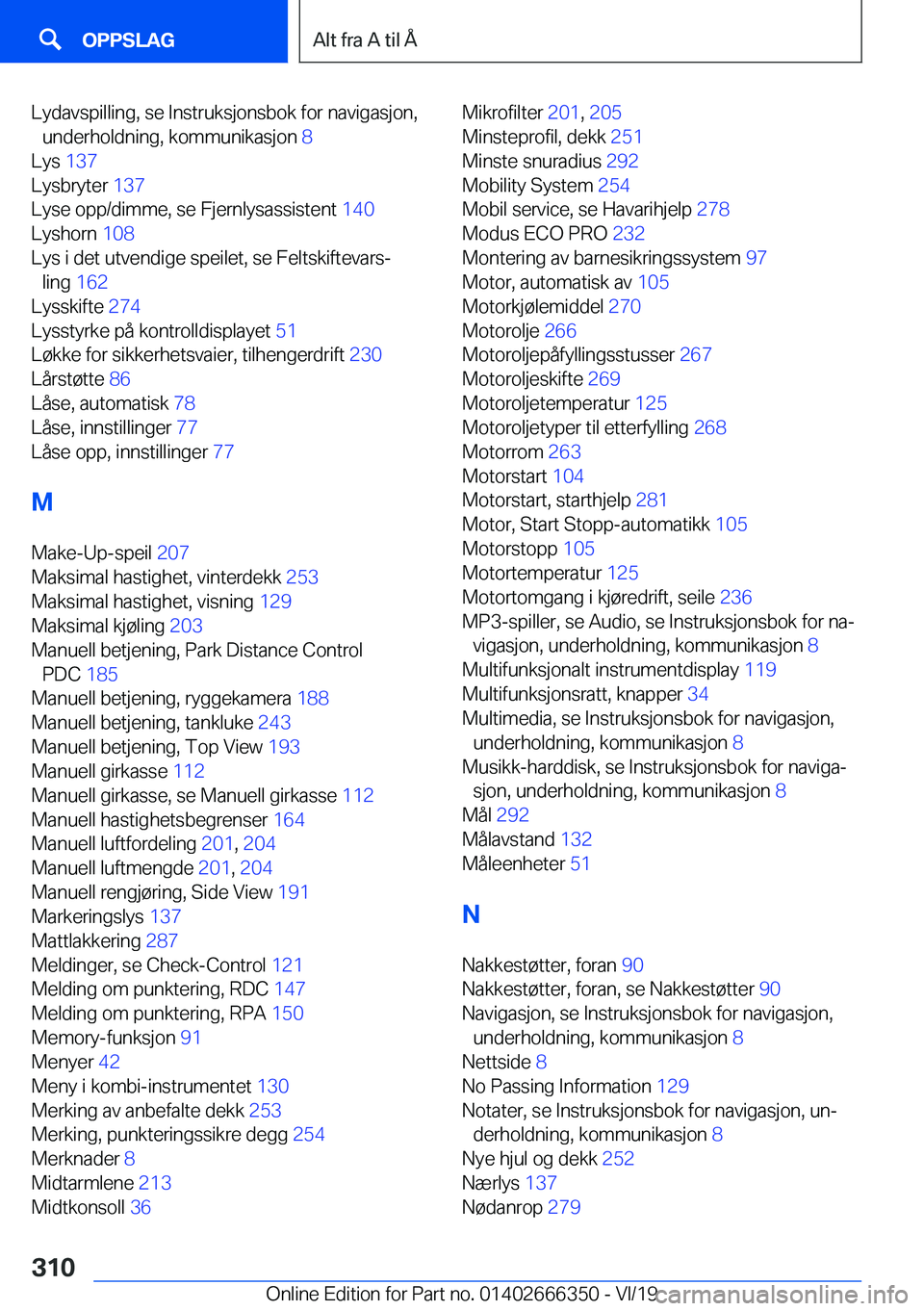 BMW 4 SERIES COUPE 2020  InstruksjonsbØker (in Norwegian) �L�y�d�a�v�s�p�i�l�l�i�n�g�,��s�e��I�n�s�t�r�u�k�s�j�o�n�s�b�o�k��f�o�r��n�a�v�i�g�a�s�j�o�n�,�u�n�d�e�r�h�o�l�d�n�i�n�g�,��k�o�m�m�u�n�i�k�a�s�j�o�n� �8�
�L�y�s� �1�3�7�
�L�y�s�b�r�y�t�e�r�